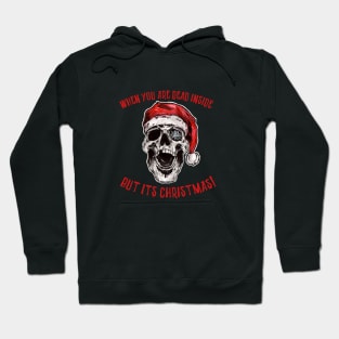 When you are dead inside but it is Christmas Hoodie